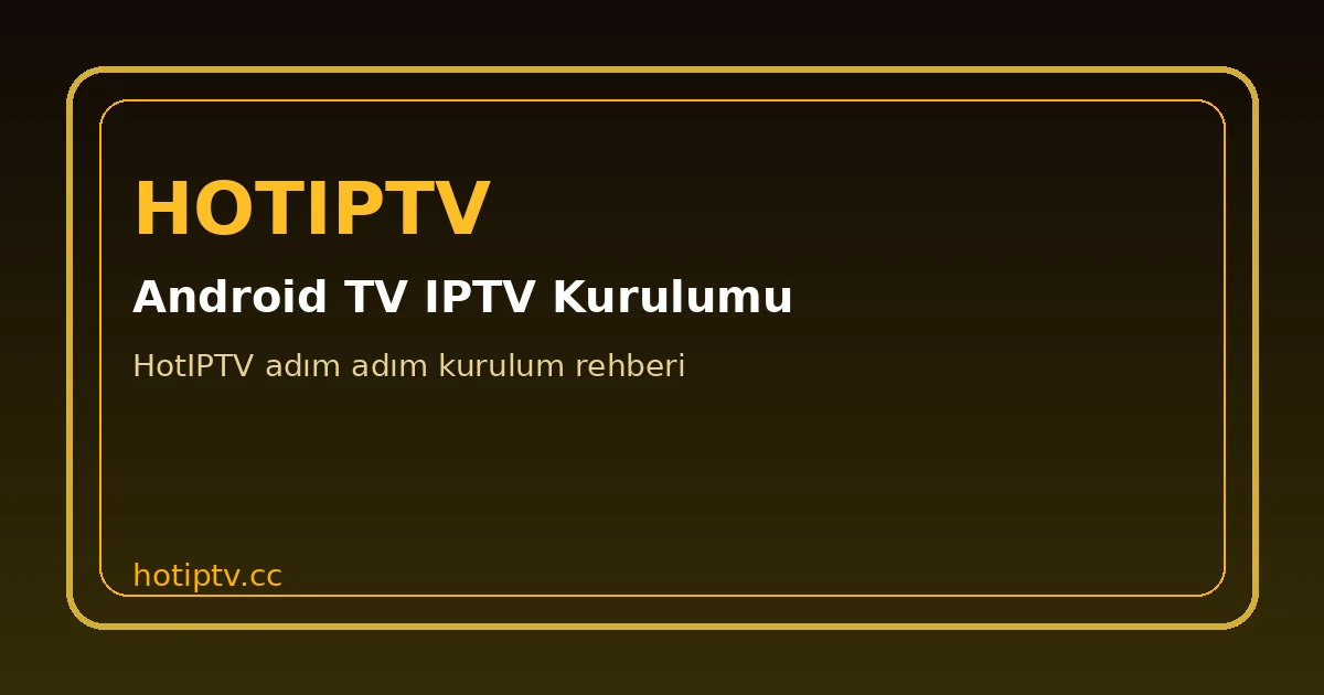 Android TV IPTV Kurulumu