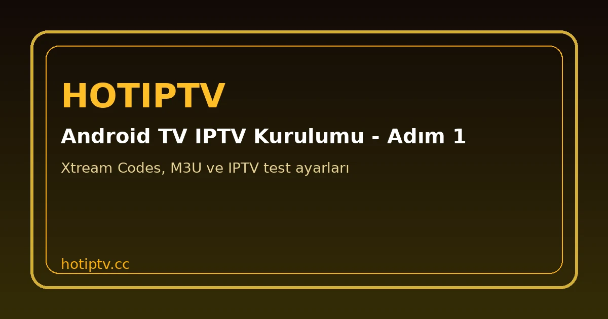 Android TV IPTV Kurulumu uygulama yükleme adımı