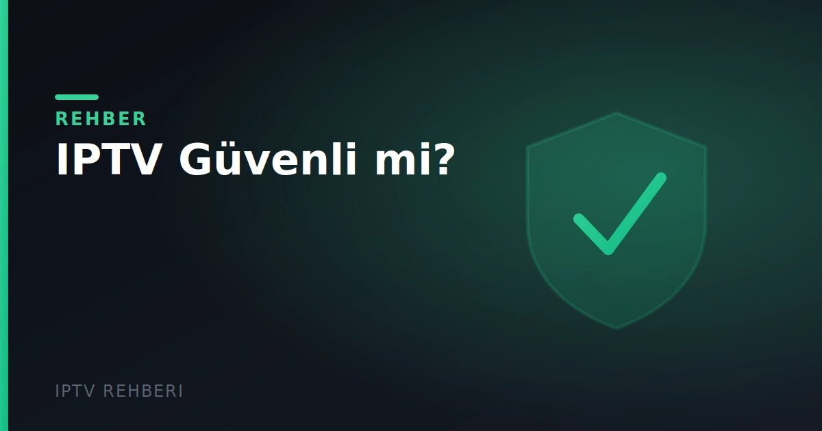 IPTV Güvenli mi?