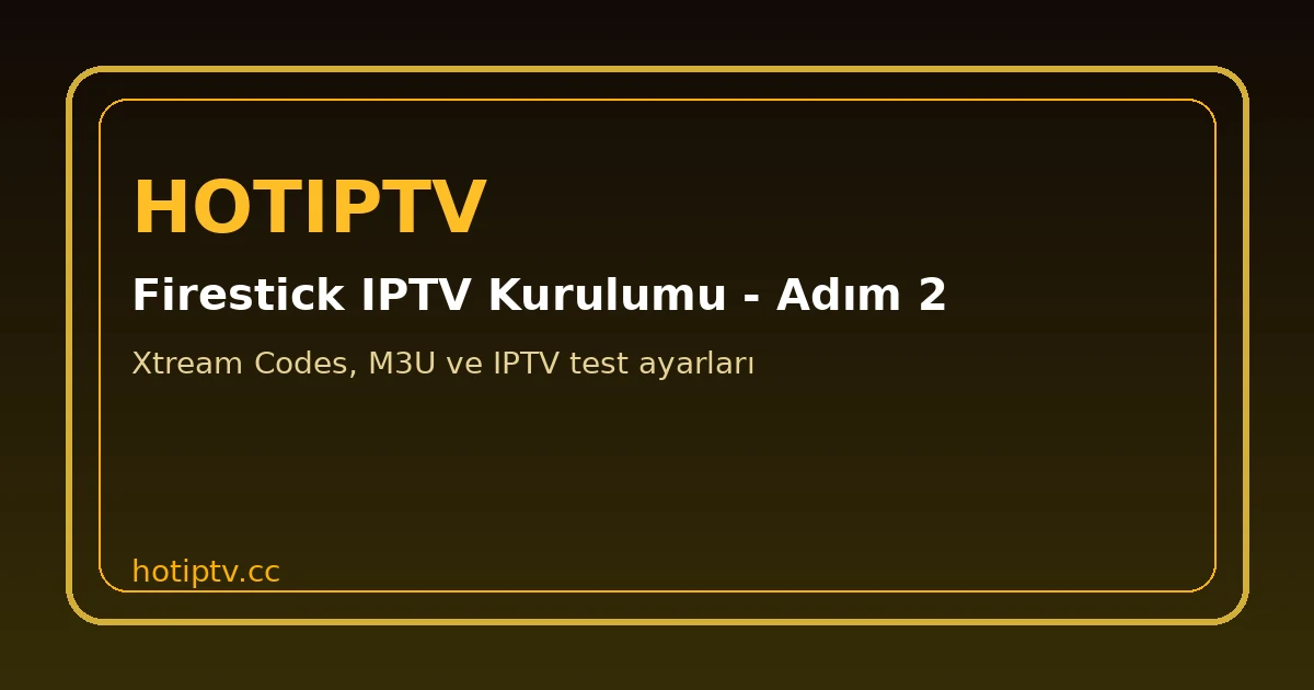 Firestick IPTV Kurulumu Xtream Codes ve M3U ekranı