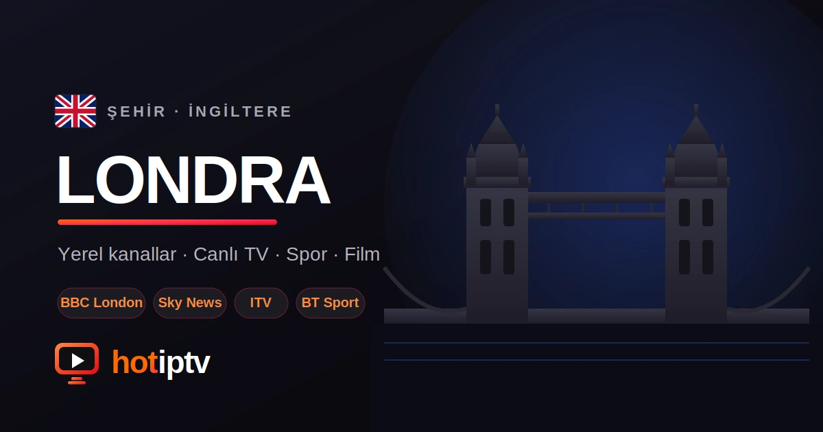 Londra IPTV Satın Al